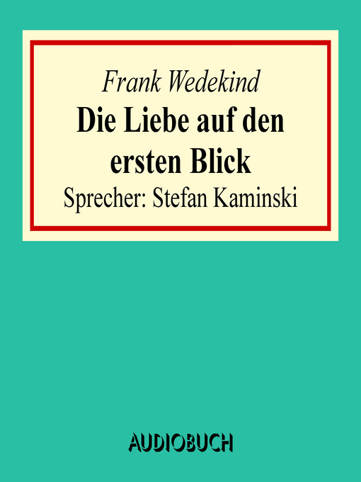 Title details for Die Liebe auf den ersten Blick by Frank Wedekind - Available